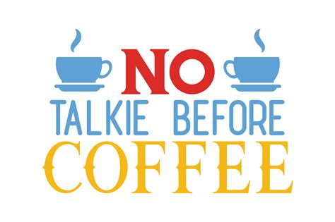no coffee, no talkie